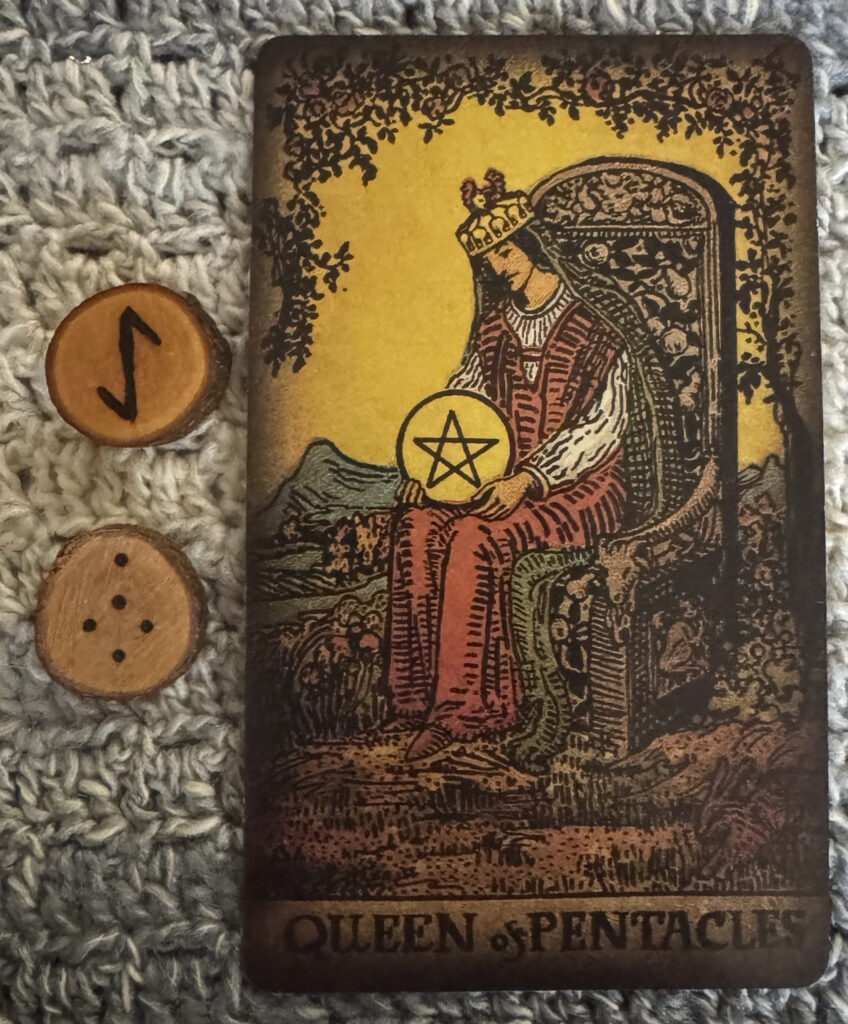 Runes: Eihwaz, Puer
Card: Queen of Pentacles