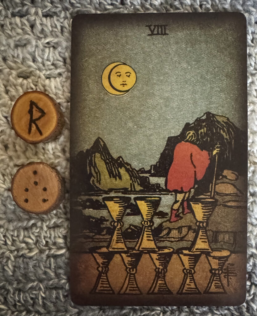 Runes: Raidho, Fortuna Minor
Card: 8 of Cups