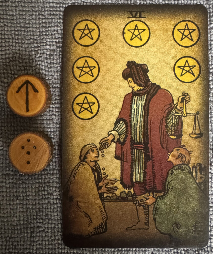 Runes: Tiwaz, Puella
Card: 6 of Pentacles